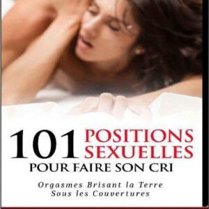 101 positions sexuelles pour faire son cri